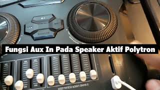 Fungsi Aux In Pada Speaker Aktif Polytron