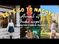 Nagoya vlog  lets go to nagoya  arrival at chubu airport with immigration guide  tips
