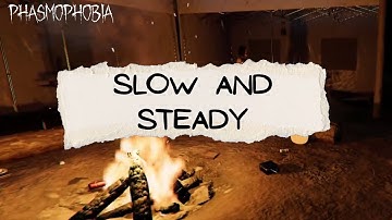Slow and Steady! - Phasmophobia Weekly Challenge