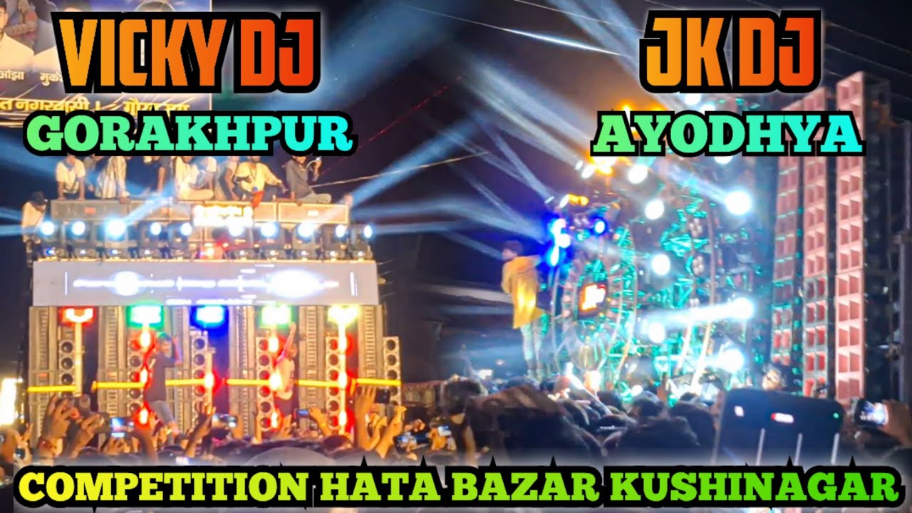 VICKY DJ GORAKHPUR VS JK DJ MAYABAZAR COMPETITION HATA BAZAR KUSHINAGAR 2025