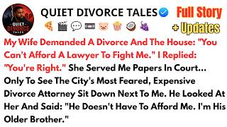 My Wife Demanded A Divorce And The House: You Can't Afford A Lawyer To Fight Me. I...- Best Reddit