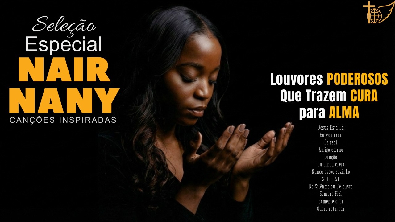 ✨ NAIR NANY ESPECIAL 💛 JESUS ESTÁ LÁ | Louvores PODEROSOS de Cura e Renovo para Sua Vida 🙌