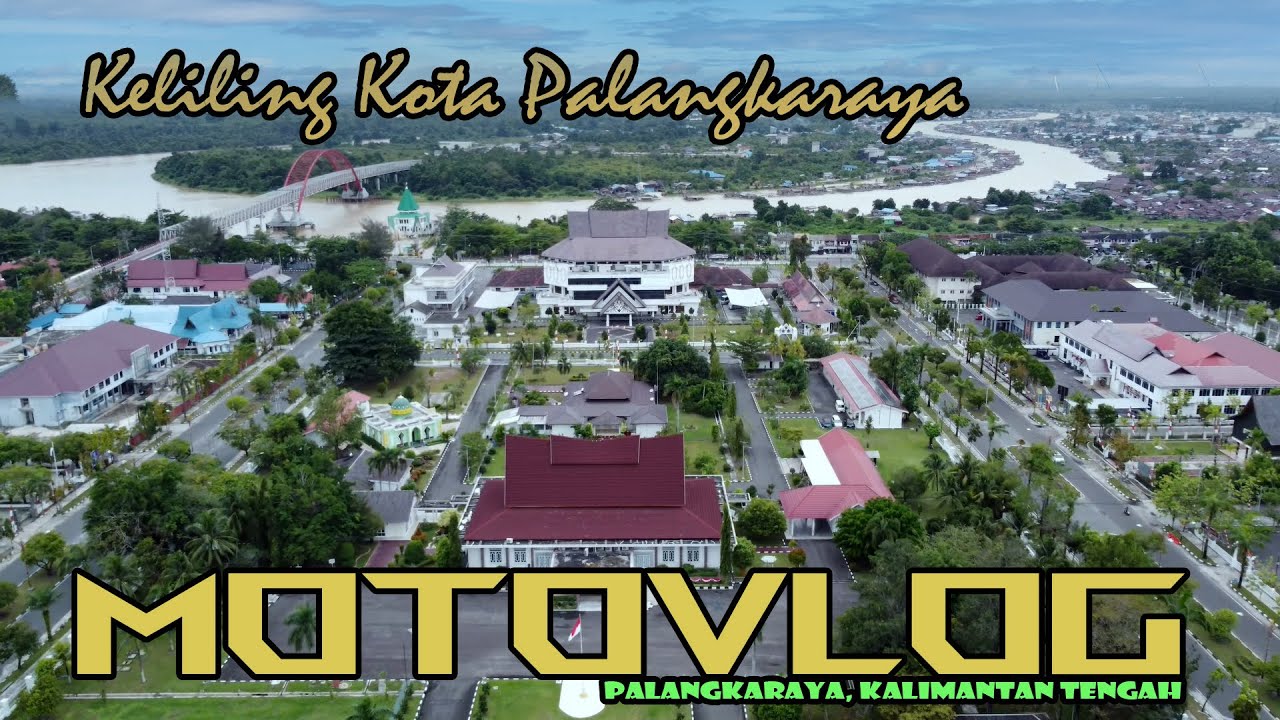 KELILING NGEVLOG DI  KOTA PALANGKARAYA, KALIMANTAN TENGAH || MOTOVLOG DAN NGEVLOG || 2023