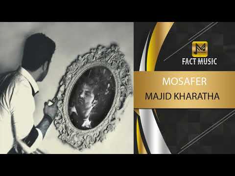 Majid Kharatha - Mosafer - ( مجید خراطها - مسافر )