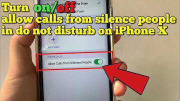 How to turn on or off allow calls from silenced people in do not disturb on iPhone X
