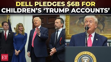 Dell pledges $6B for children’s ‘Trump Accounts’: 