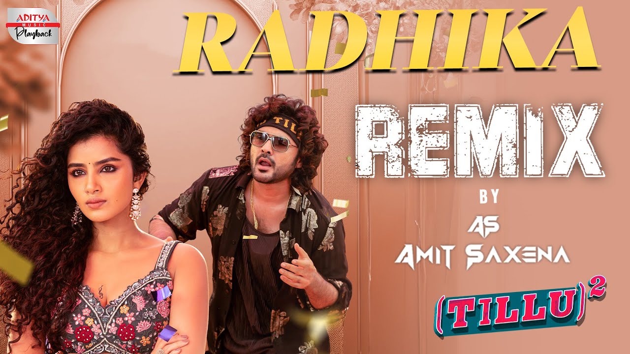 Radhika Remix | Tillu Square | DJ Amit Saxena | Siddu Jonnalagadda, Anupama | Ram Miriyala Radhika Remix | Tillu Square | DJ Amit Saxena | Siddu Jonnalagadda, Anupama | Ram Miriyala