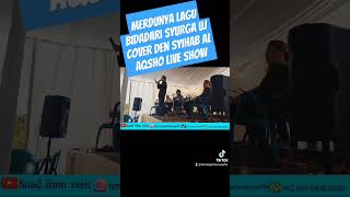 Jangan Lupa Tonton  Lengkapnya Di Channel Kami Lagu Uj Bidadari Syurga Cover Den Syihab viral