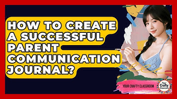 How To Create A Successful Parent Communication Journal? - Your Crafty Classroom