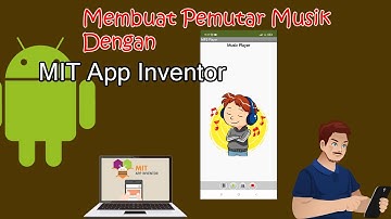 Cara Membuat Aplikasi Pemutar Musik Dengan MIT App Inventor