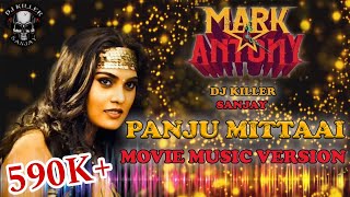 panju mittai mark antoney movie music version full song /dj killer sanjay/ 2023