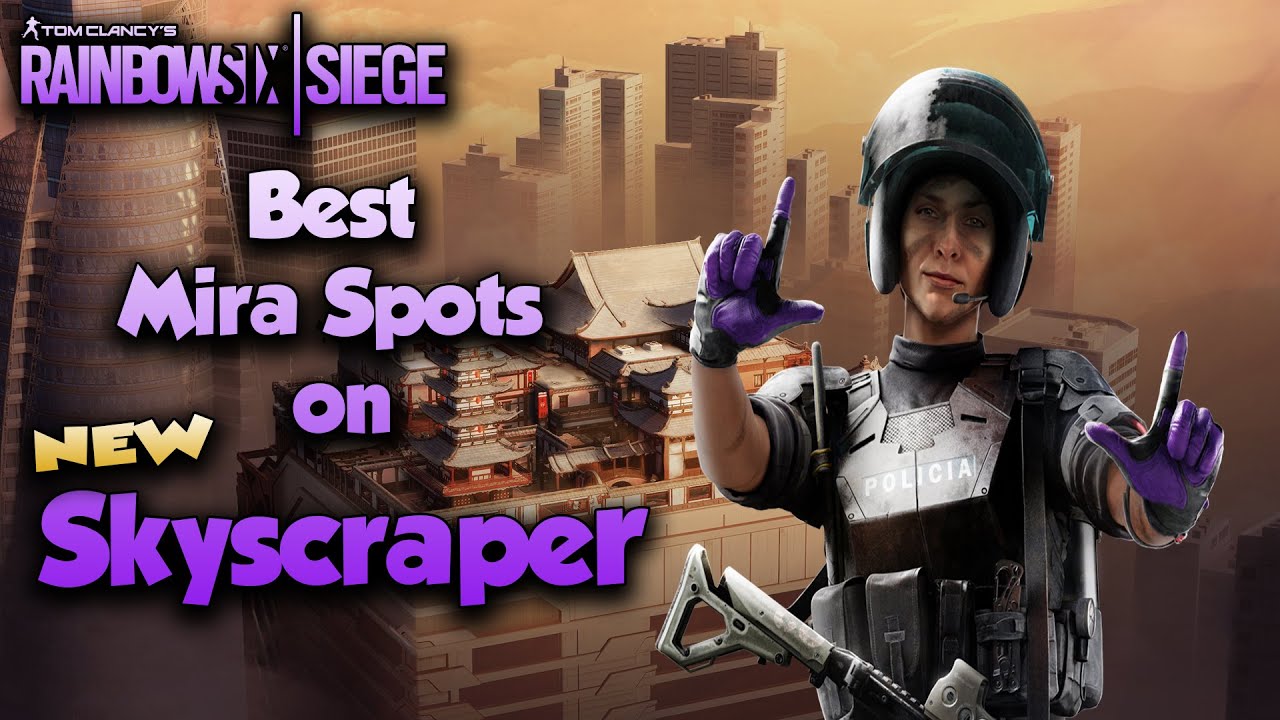 Best Mira Spots on *NEW* Skyscraper! Rainbow Six Siege YouTube