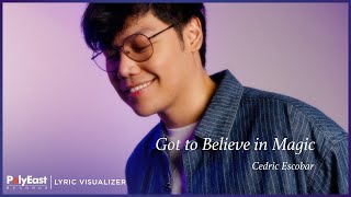 Cedric Escobar - Got To Believe In Magic (Official Lyric Visualizer)