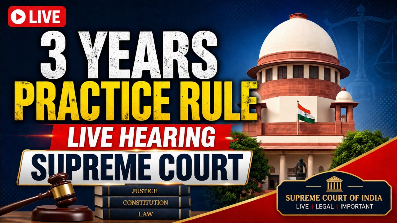 3 Years Practice Rule - Live Hearing | Supreme Court