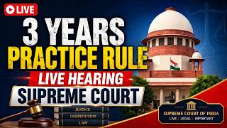 3 Years Practice Rule - Live Hearing | Supreme Court