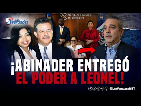 ¡Luis Abinader Pactó Con Leonel Fernández! ¡Jenny Berenice Ahora Podría Perseguir Al PRM!