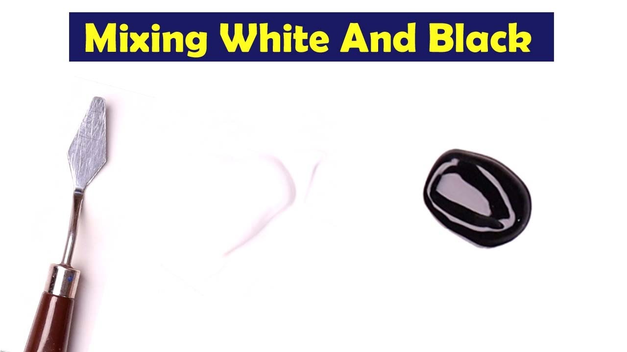 Mixing White And Black What Color Make White And Black Mix Acrylic Colors YouTube