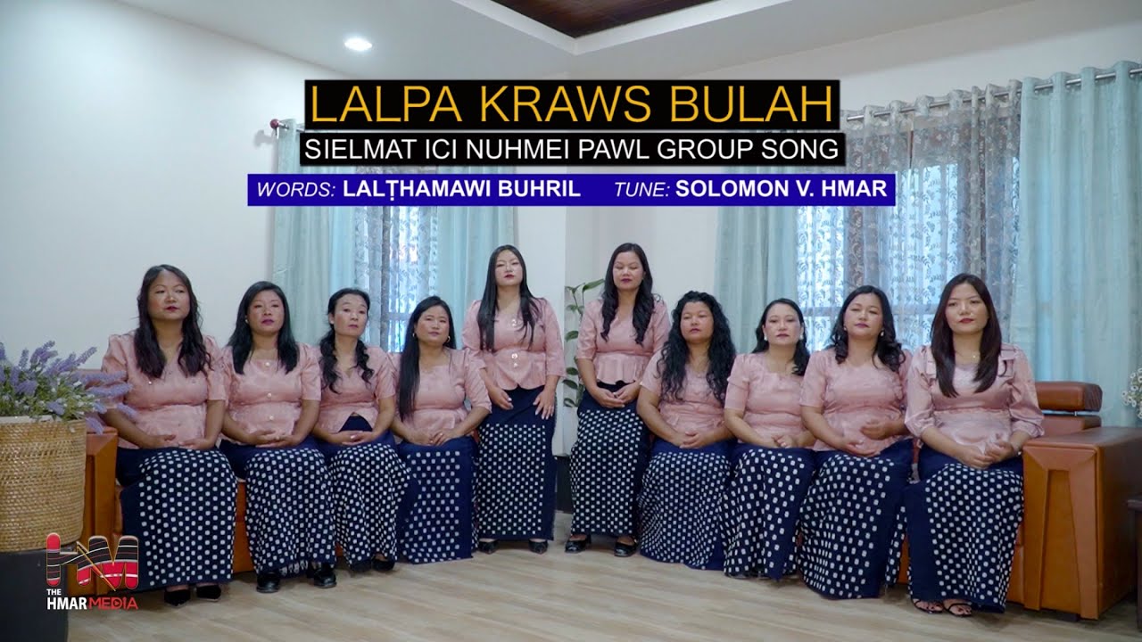 Lalpa Kraws Bulah - Sielmat ICI Nuhmei Pawl Group | Official music video