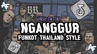 DJ NGANGGUR MASDDDHO THAILAND FUNKOT REMIX ORIGINAL