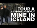 Tour a Cryptocurrency Mine in Iceland