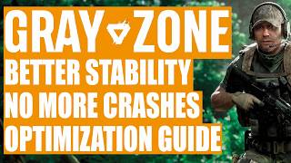 Fix Gray Zone Warfare Crashes And Get Better Stability Optimizations