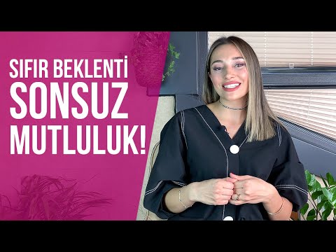 “Sıfır Beklenti, SONSUZ MUTLULUK!”