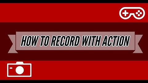 How To Record With Action Recorder | 2018 Beginners Guide