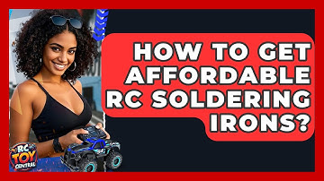 How To Get Affordable RC Soldering Irons? - RC Toy Central