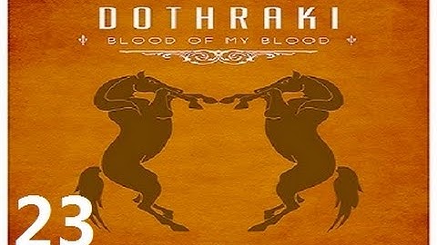 Crusader Kings 2: Game of thrones mod- Dothraki Part 23