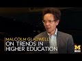 Malcolm Gladwell On Trends in Higher Education - Michigan Ross