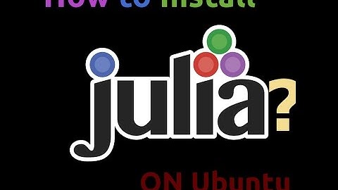 How to install Julia on Ubuntu and Print Hello World