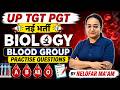 UP TGT PGT Biology Classes 2026| Blood Group Practise Questions | UP TGT PGT Biology Nelofar Mam