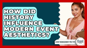 How Did History Influence Modern Event Aesthetics? - Event Management Pro Tips