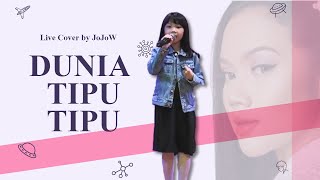 Dunia Tipu Tipu - Yura Yunita Live Cover by JoJoW