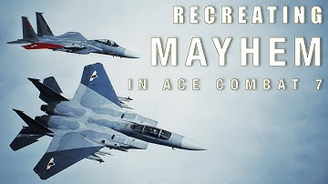 Recreating "Mayhem" in Ace Combat 7: Skies Unknown