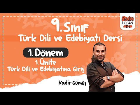 9.Sınıf - Türk Dili ve Edebiyatı - Giriş - 1.Dönem - 2.Yazılıya Hazırlık - Kadir Gümüş - 2024