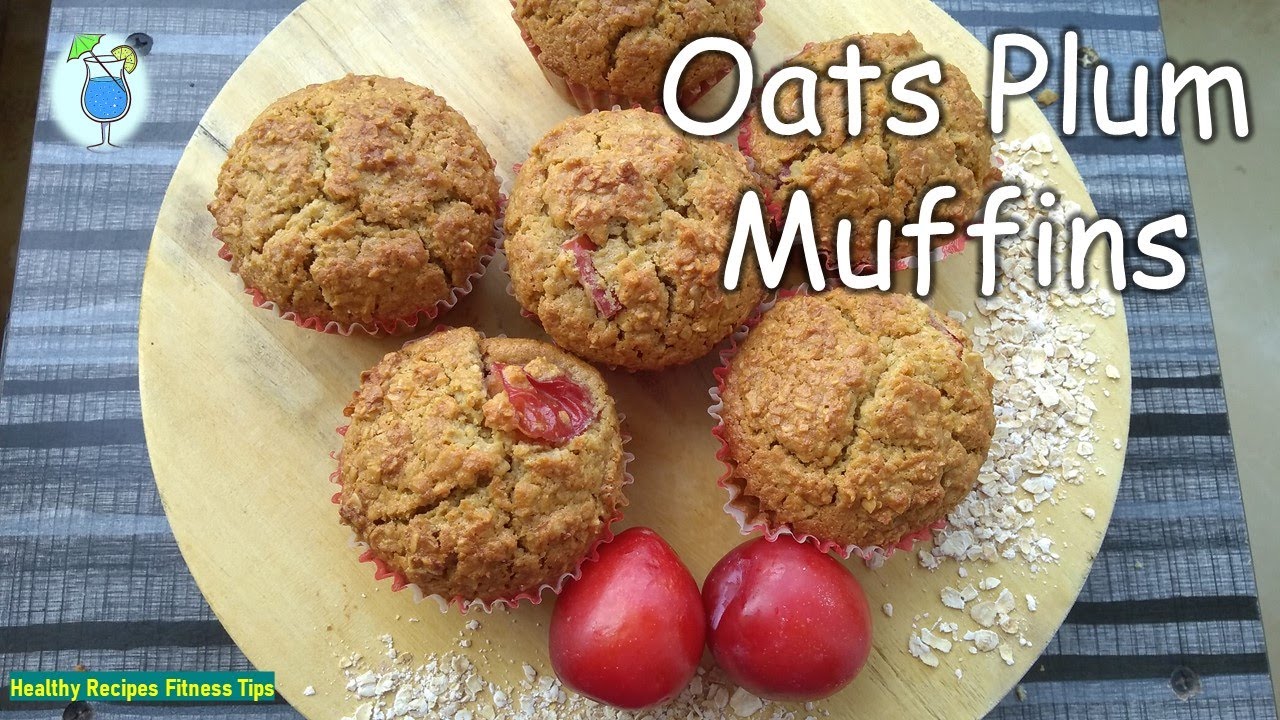 Healthy Oats Plum Muffins for Weight Loss, How to Lose Weight Fast, Healthy Oats Cupcakes
