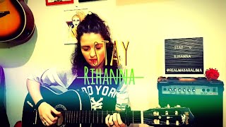 Stay - Rihanna Mayara Lima Cover