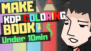How To Make a KDP Coloring Book In Under 10 Minutes