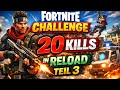 20 Kills CHALLENG in Reload Fortnite CHALLENG Teil 3.               #gaming #fortnite #challenge 