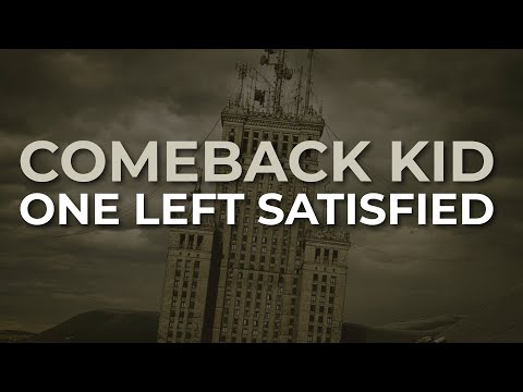 Comeback Kid - One Left Satisfied (Official Audio)