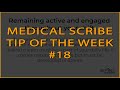 Medical scribe tip of the week 18 remaining active and engaged throughout your shift shorts