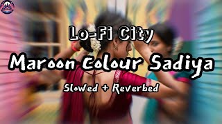 Maroon Color Sadiya - Slowed & Reverbed