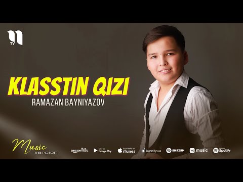 Ramazan Bayniyazov — Klasstin qizi (audio 2021)