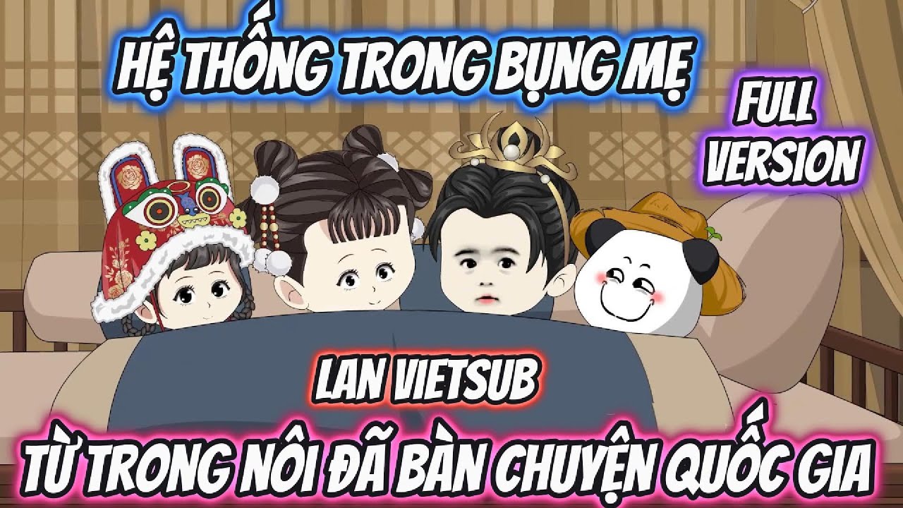 Hệ Thống Trong Bụng Mẹ Từ Trong Nôi Đã Bàn Chuyện Quốc Gia | Full VerSion | Lan VietSub