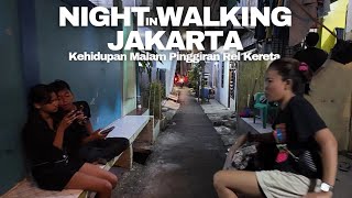Kehidupan Malam Pinggiran Rel Kereta Kebayoran Lama Jakarta | Night Walking in Jakarta Indonesia