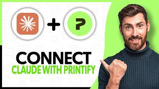 How to Connect Claude with Printify - Step By Step