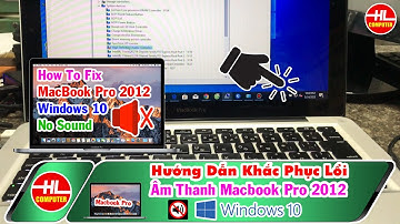 Khắc phục lỗi driver âm thanh khi cài windows 10 bootcamp cho macbook pro 2012 | Vi Tính Huỳnh Lâm