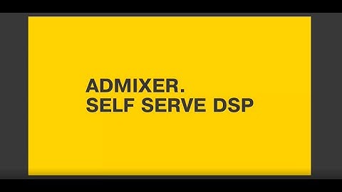 Admixer. Self Serve DSP