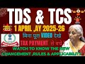 BIG NEW CHANGES TDS /TCS AY 2025-26 FROM 1 APRIL 2025 IN #incometax #tds #tcs #tranding LOOK & PAY